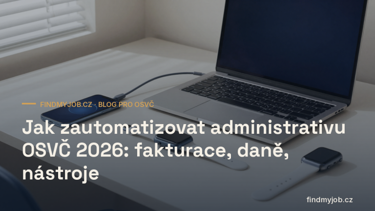 Jak zautomatizovat administrativu OSVČ 2026: fakturace, daně, nástroje