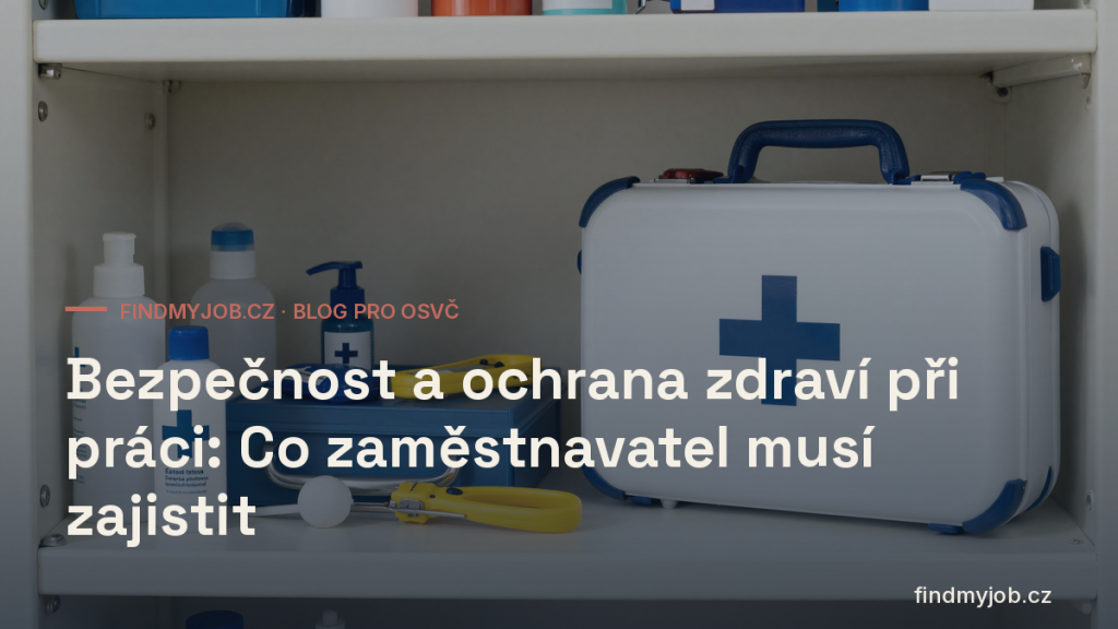 Bezpečnost a ochrana zdraví při práci: Co zaměstnavatel musí zajistit