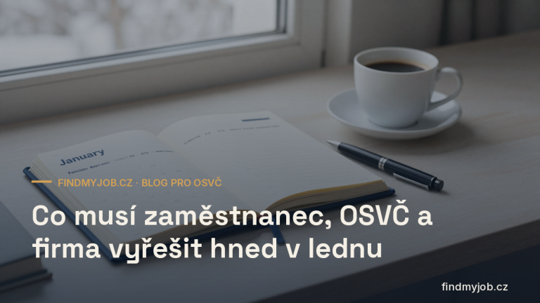 Co musí zaměstnanec, OSVČ a firma vyřešit hned v lednu