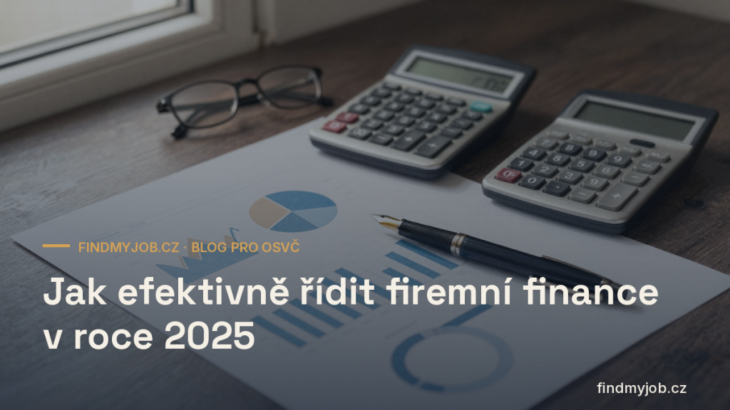 Jak efektivně řídit firemní finance v roce 2025