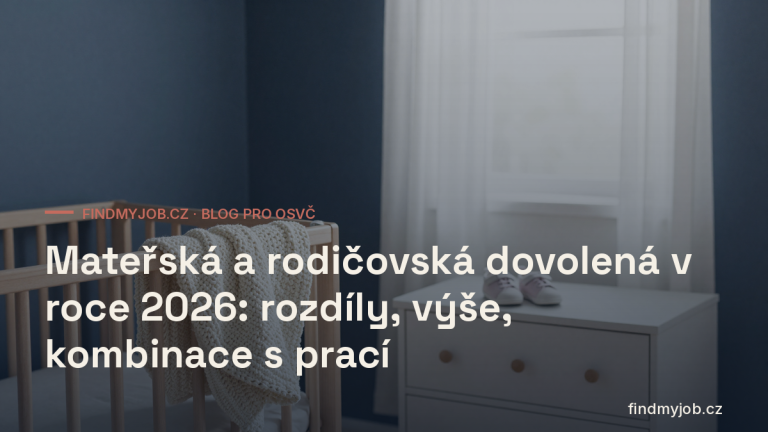 Mateřská a rodičovská dovolená v roce 2026: rozdíly, výše, kombinace s prací