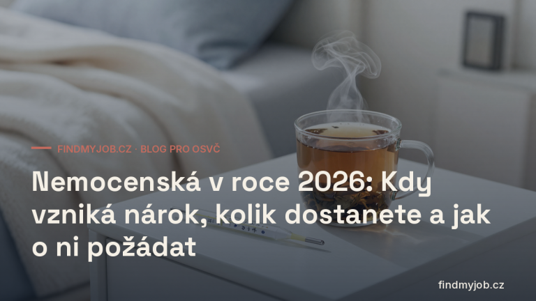 Nemocenská v roce 2026: Kdy vzniká nárok, kolik dostanete a jak o ni požádat