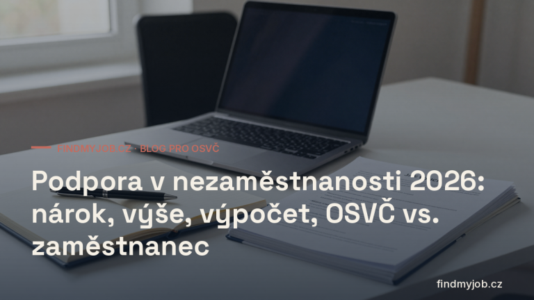 Podpora v nezaměstnanosti 2026: nárok, výše, výpočet, OSVČ vs. zaměstnanec