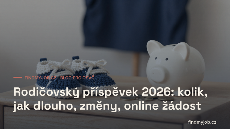 Rodičovský příspěvek 2026: kolik, jak dlouho, změny, online žádost